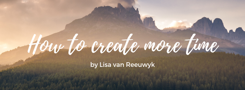 How to create more time - @BloomLisa