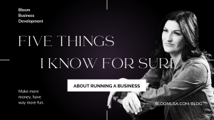 Five Things I know For Sure About Running A Business by Lisa van Reeuwyk