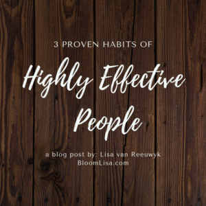 3 proven habits of highly effective people