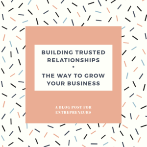 Building Trusted relationships through networking, the way to grow your business