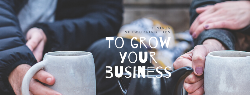 Six Networking Tips to Grow Your Business