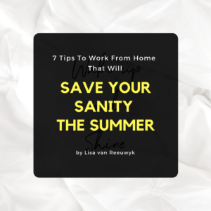 "7 tips to save your sanity over summer for mompreneurs" - @BloomLisa