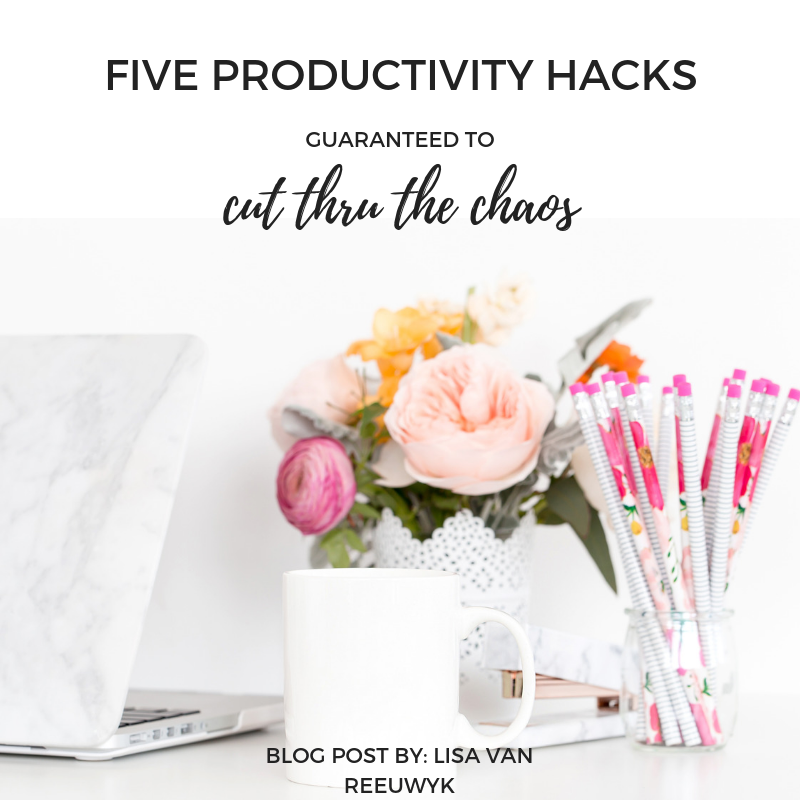 productivity hacks to cut thru the chaos - @BloomLisa