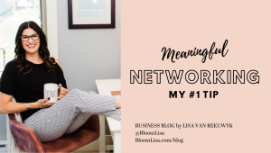 Say THIS while networking to make meaningful connections, blog by Lisa van Reeuwyk @BloomLisa
