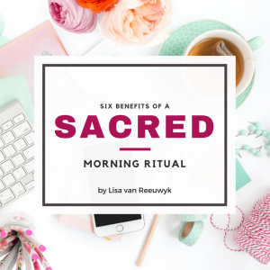 Six benefits of your morning ritual - @BloomLisa